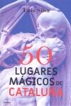 50 LUGARES MAGICOS DE CATALUÑA