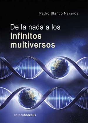 DE LA NADA A LOS INFINITOS MULTIVERSOS