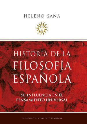HISTORIA DE LA FILOSOFÍA ESPAÑOLA: SU INFLUENCIA EN EL PENSAMIENTO UNI