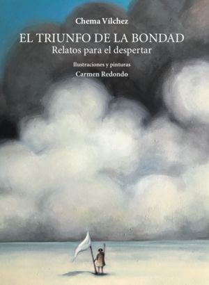 EL TRIUNFO DE LA BONDAD. RELATOS PARA DESPERTAR