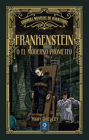 FRANKENSTEIN O EL MODERNO PROMETEO