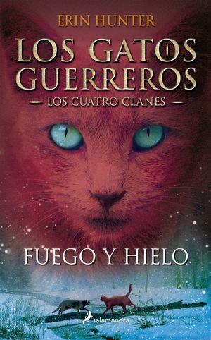 FUEGO Y HIELO.LOS CUATRO CLANES II/ GATOS GUERREROS