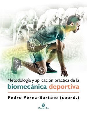 METODOLOGIA Y APLICACION PRACTICA DE LA BIOMECANICA DEPORTIVA