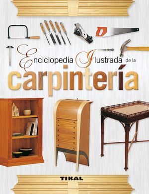 ENCICLOPEDIA ILUSTRADA DE LA CARPINTERÃ­A