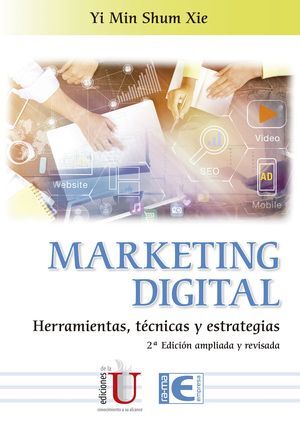 MARKETING DIGITAL, HERRAMIENTAS, TÉCNICAS Y ESTRATEGIAS 2ª EDICIÓN