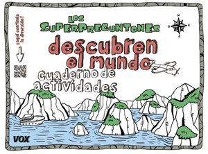 LOS SUPERPREGUNTONES DESCUBREN EL MUNDO
