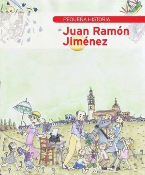 PEQUEÑA HISTORIA DE JUAN RAMÓN JIMÉNEZ