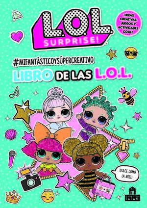LOL SURPRISE! #MIFANTÁSTICOYSÚPERCREATIVO LIBRO DE LAS L.O.L