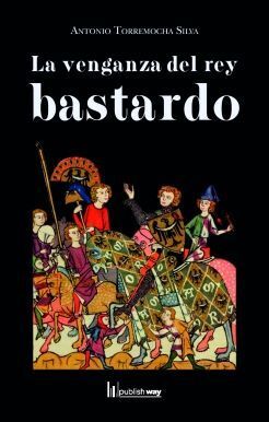 VENGANZA DEL REY BASTARDO, LA