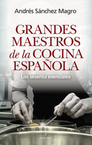 GRANDES MAESTROS DE LA COCINA ESPAÑOLA