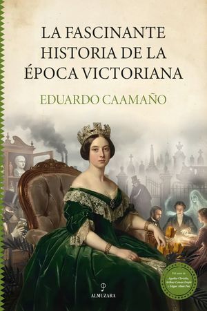 LA FASCINANTE HISTORIA DE LA ÉPOCA VICTORIANA