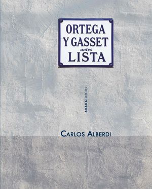 ORTEGA Y GASSET, ANTES LISTA