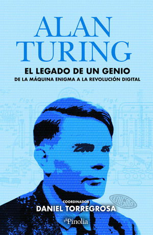 ALAN TURING: EL LEGADO DE UN GENIO