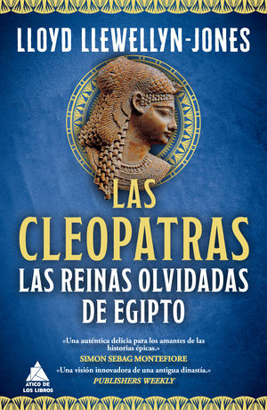 LAS CLEOPATRAS:LAS REINAS OLVIDADAS DE EGIPTO