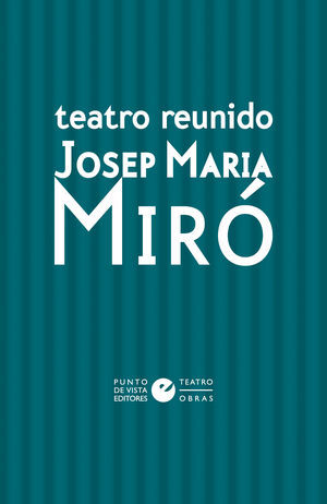 TEATRO REUNIDO DE JOSEP MARIA MIRÓ