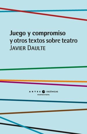 JUEGO Y COMPROMISO Y OTROS TEXTOS SOBRE TEATRO
