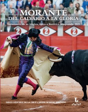 MORANTE, DEL CALVARIO A LA GLORIA