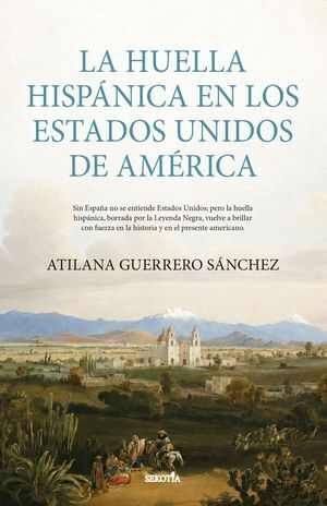 LA HUELLA HISPÁNICA EN LOS ESTADOS UNIDOS DE AMÉRICA
