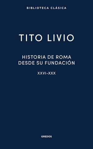 HISTORIA DE ROMA DESDE SU FUNDACION XXVI-XXX