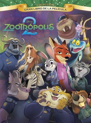 ZOOTROPOLIS 2. GRAN LIBRO DE LA PELICULA