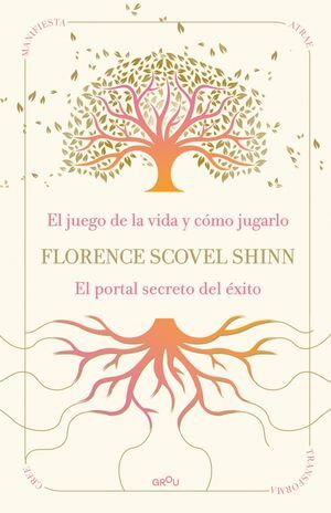 LA SABIDURÍA DE FLORENCE SCOVEL SHINN: EL JUEGO DE LA VIDA Y CÓMO