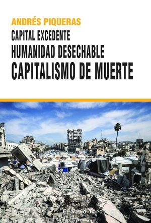 CAPITAL EXCEDENTE. HUMANIDAD DESECHABLE CAPITALISMO DE MUERTE