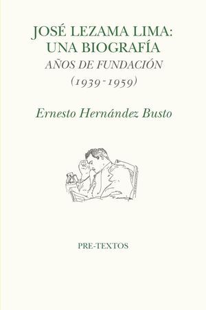 JOSÉ LEZAMA LIMA. UNA BIOGRAFIA