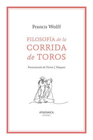 FILOSOFÍA DE LA CORRIDA DE TOROS