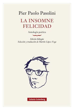 LA INSOMNE FELICIDAD. ANTOLOGÍA POÉTICA- RÚSTICA