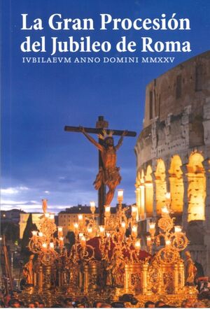 LA GRAN PROCESIÓN DEL JUBILEO DE ROMA